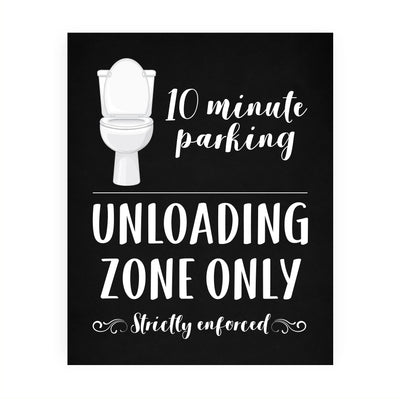 "10 Minute Parking -Unloading Zone Only" Funny Bathroom Wall Art Sign - 8x10" Modern Farmhouse Toilet Humor Print -Ready to Frame. Great Decor for Home, Office, Guest Bathroom! Fun Gift!