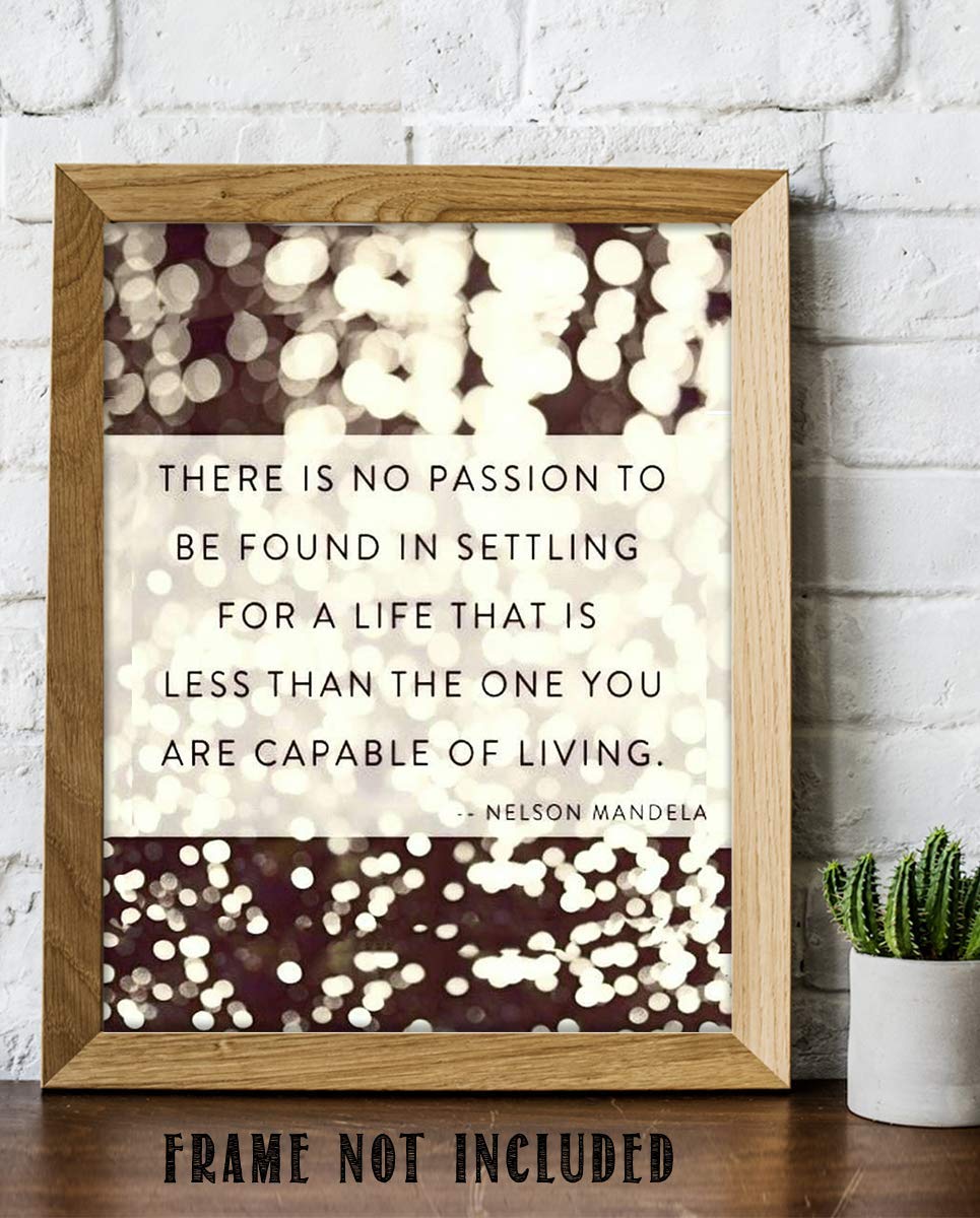 Mandela Quotes Wall Art- ?No Passion in Settling For?- 8 x 10 Art Wall Print-Ready to Frame. Modern Home D?cor, Studio &amp; Office D?cor. Nelson Mandela Quotes. Perfect Gift for Motivation &amp; Inspiration.