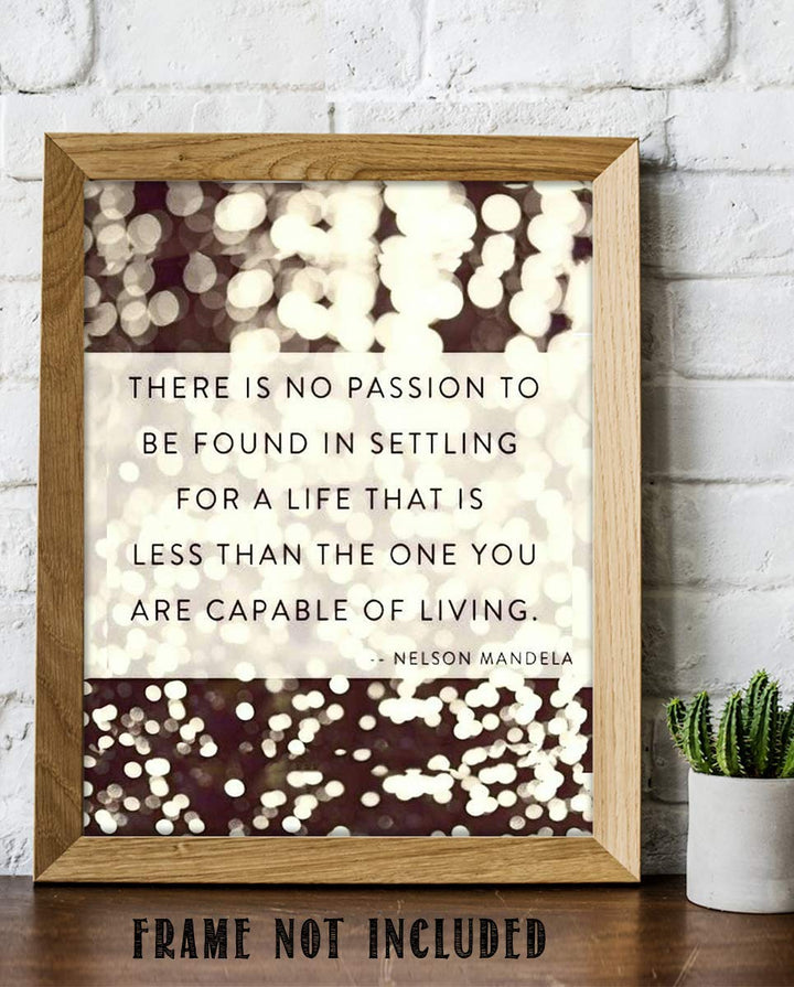 Mandela Quotes Wall Art- ?No Passion in Settling For?- 8 x 10 Art Wall Print-Ready to Frame. Modern Home D?cor, Studio &amp; Office D?cor. Nelson Mandela Quotes. Perfect Gift for Motivation &amp; Inspiration.