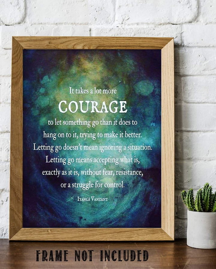 ?It Takes Courage to Let Go?- Iyanla Vanzant Quotes Wall Art - 8 x 10" Modern Abstract Art. Typographic Print-Ready to Frame. Inspirational Home-Studio-Office D?cor. Life Lesson to Let Go &amp; Move on!