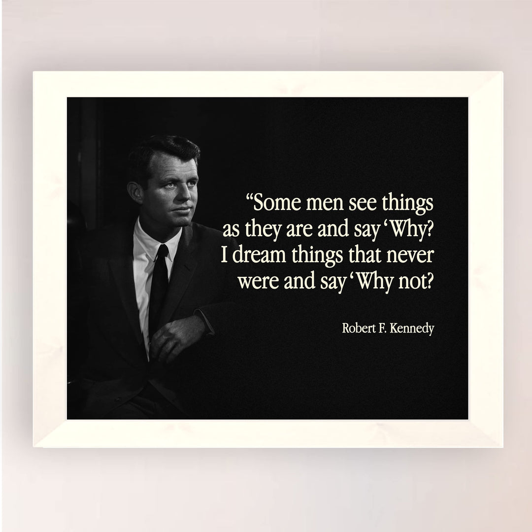 Robert F. Kennedy Quotes-"I Dream Things &amp; Say &