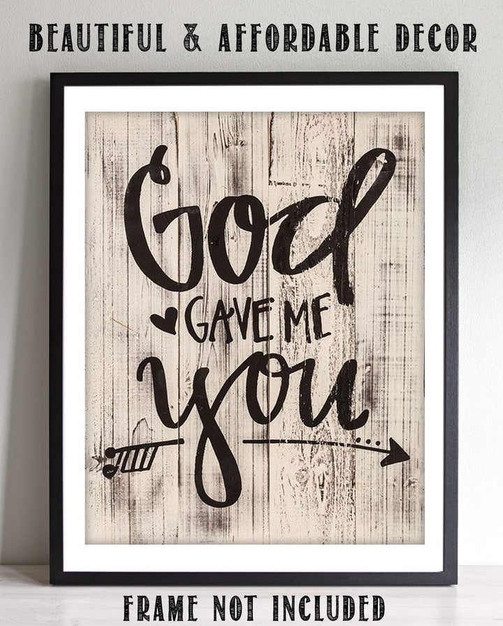 God Gave Me You- Wood Sign Replica Print- 8 x 10" Family Wall Art Print- Ready to Frame. Home-Decor. Heartfelt Gift For Your Loved Ones! Perfect For Spouse or Best Friends. Anniversary-Wedding Gift.
