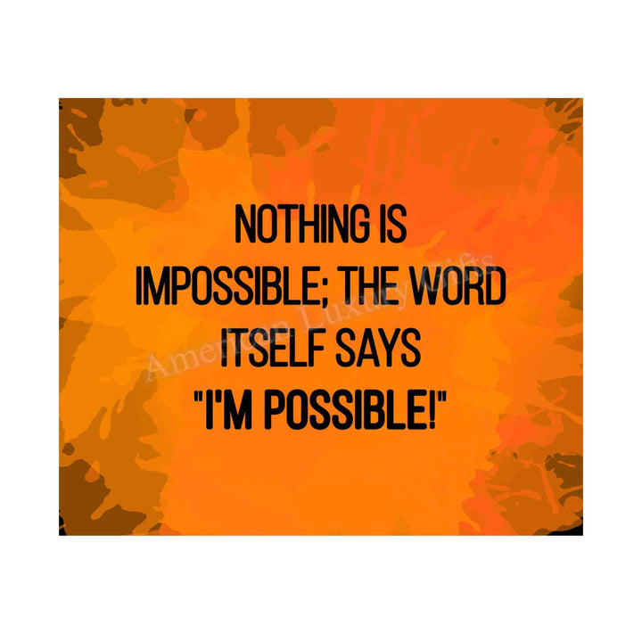 Nothing Is Impossible Inspirational Life Quotes -10 x 8" Motivational Wall Art Print-Ready To Frame. Modern Typographic Design. Perfect Home-Office-Classroom-Gym Decor! Great Sign for Motivation!