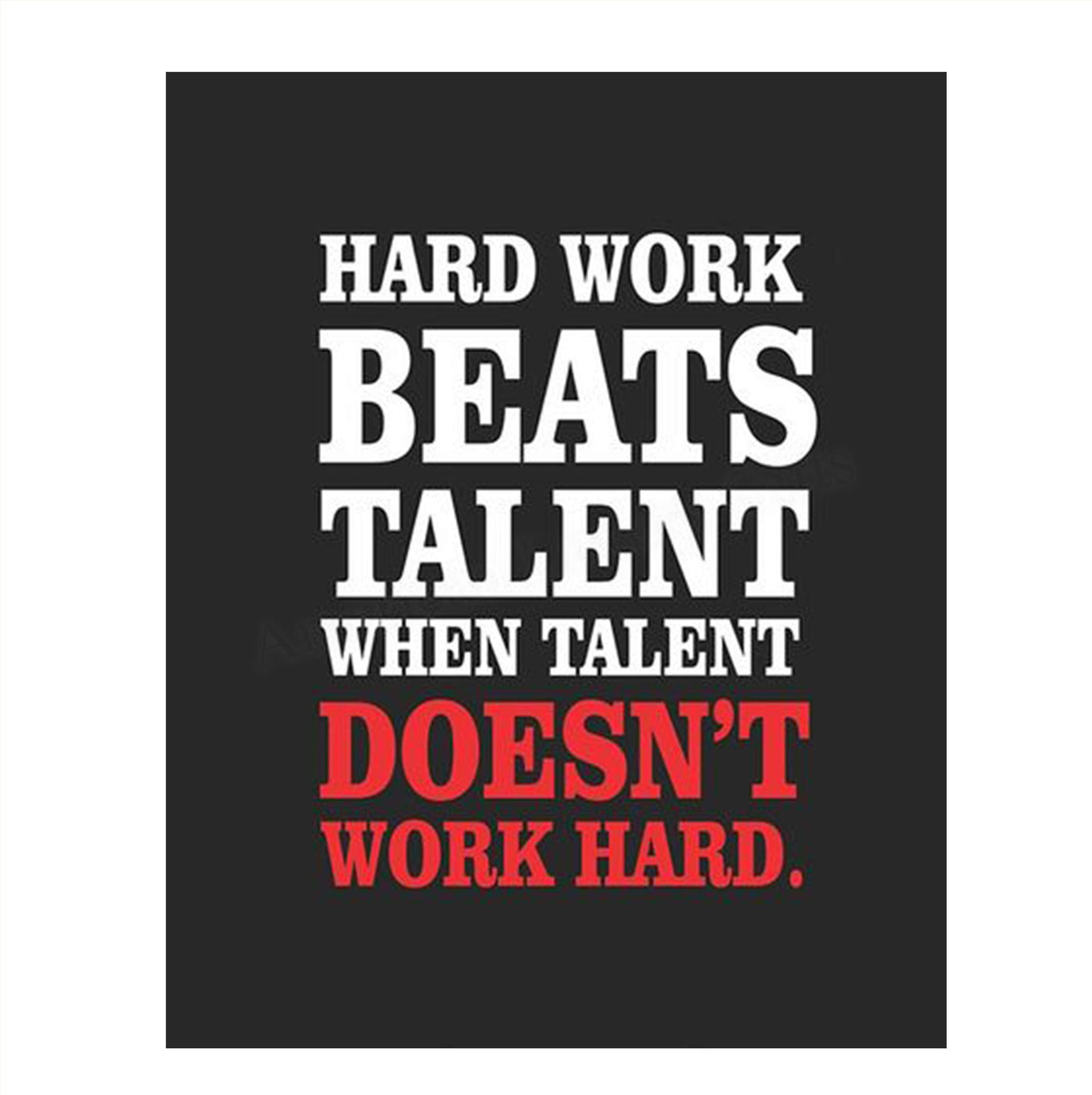 Hard Work Beats Talent When Talent Doesn't Work-Motivational Wall Art- 8 x 10" Poster Print-Ready to Frame. Ideal for Home, School, Gym & Locker Room D?cor. Inspire & Encourage Your Team & Players.