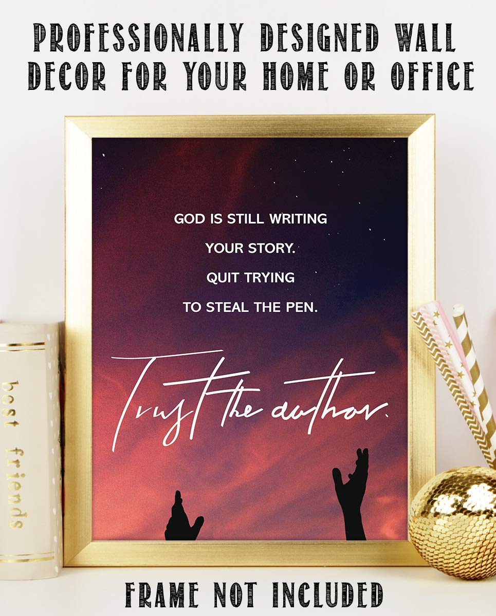 God Is Still Writing Your Story-Trust The Author 8 x 10" Spiritual Wall Decor. Modern Typographic Print-Ready to Frame. Home-Office D?cor. Great Christian Gift. Inspiring Reminder To Trust Him!