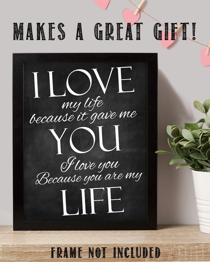 I Love My Life Because It Gave Me You!- Love &amp; Marriage Vow Print-8 x 10"-Modern Art Wall Print-Ready to Frame. Perfect For Spouse-Special Friends. Great Engagement-Bridal-Wedding-Anniversary Gift.