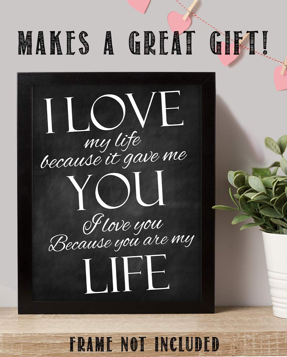 I Love My Life Because It Gave Me You!- Love & Marriage Vow Print-8 x 10"-Modern Art Wall Print-Ready to Frame. Perfect For Spouse-Special Friends. Great Engagement-Bridal-Wedding-Anniversary Gift.