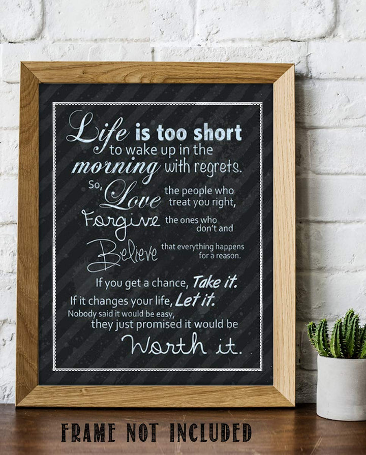 Life Is Too Short- Inspirational Wall Art- 8 x 10 Print Wall Art Ready to Frame. Motivational Wall Art Ideal for Home D?cor &amp; Office D?cor. Makes a Perfect Gift of Encouragement-Friends &amp; Coworkers