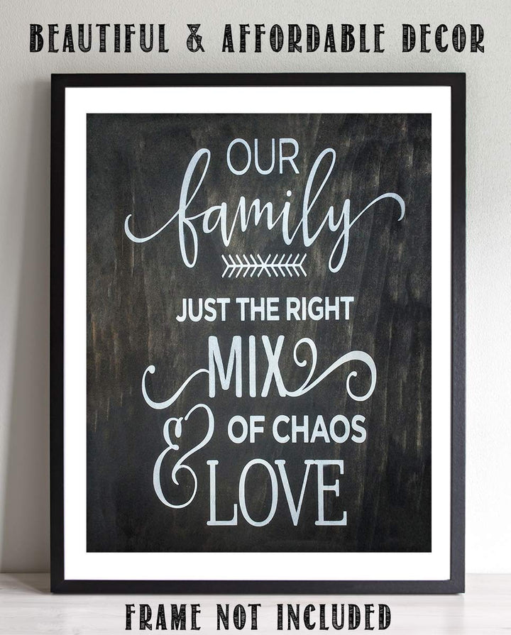 Our Family-Right Mix of Chaos &amp; Love- Family Sign-Wall Art- 8 x 10" Print Wall Decor-Ready to Frame. Wood Sign Replica Print for Home. Perfect Reminder to Be Thankful Even with the Craziness.