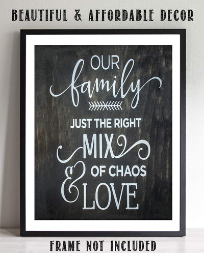 Our Family-Right Mix of Chaos & Love- Family Sign-Wall Art- 8 x 10" Print Wall Decor-Ready to Frame. Wood Sign Replica Print for Home. Perfect Reminder to Be Thankful Even with the Craziness.