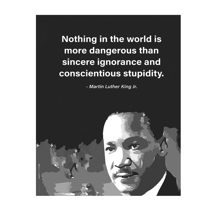 Martin Luther King Jr. Quotes Print-"Nothing Is More Dangerous Than Ignorance &amp; Stupidity"- 8 x 10" Silhouette Wall Art Print-Ready to Frame. Modern Home-Office-School D?cor. Great Gift for MLK Fans.