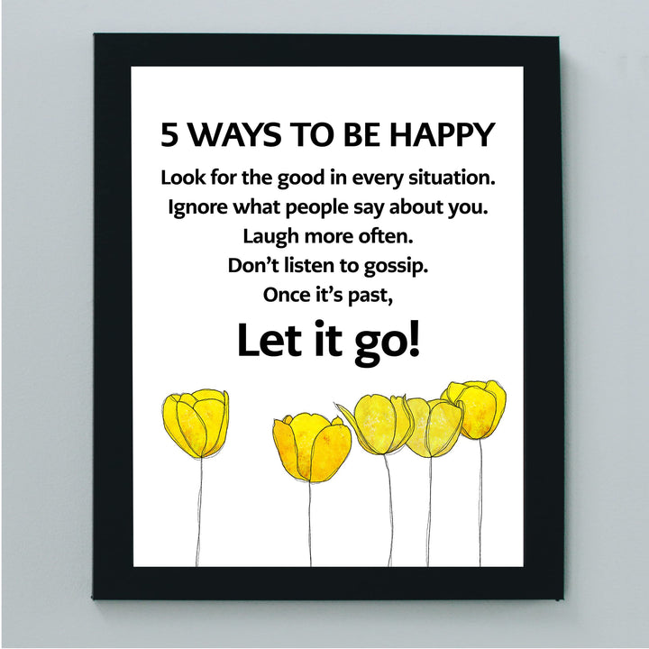 5 Ways to Be Happy Inspirational Quotes Print Wall Decor -8 x 10" Motivational Floral Art Print -Ready to Frame. Modern Decoration for Home-Office-Classroom-Work Decor. Great Life Lesson-Let It Go!