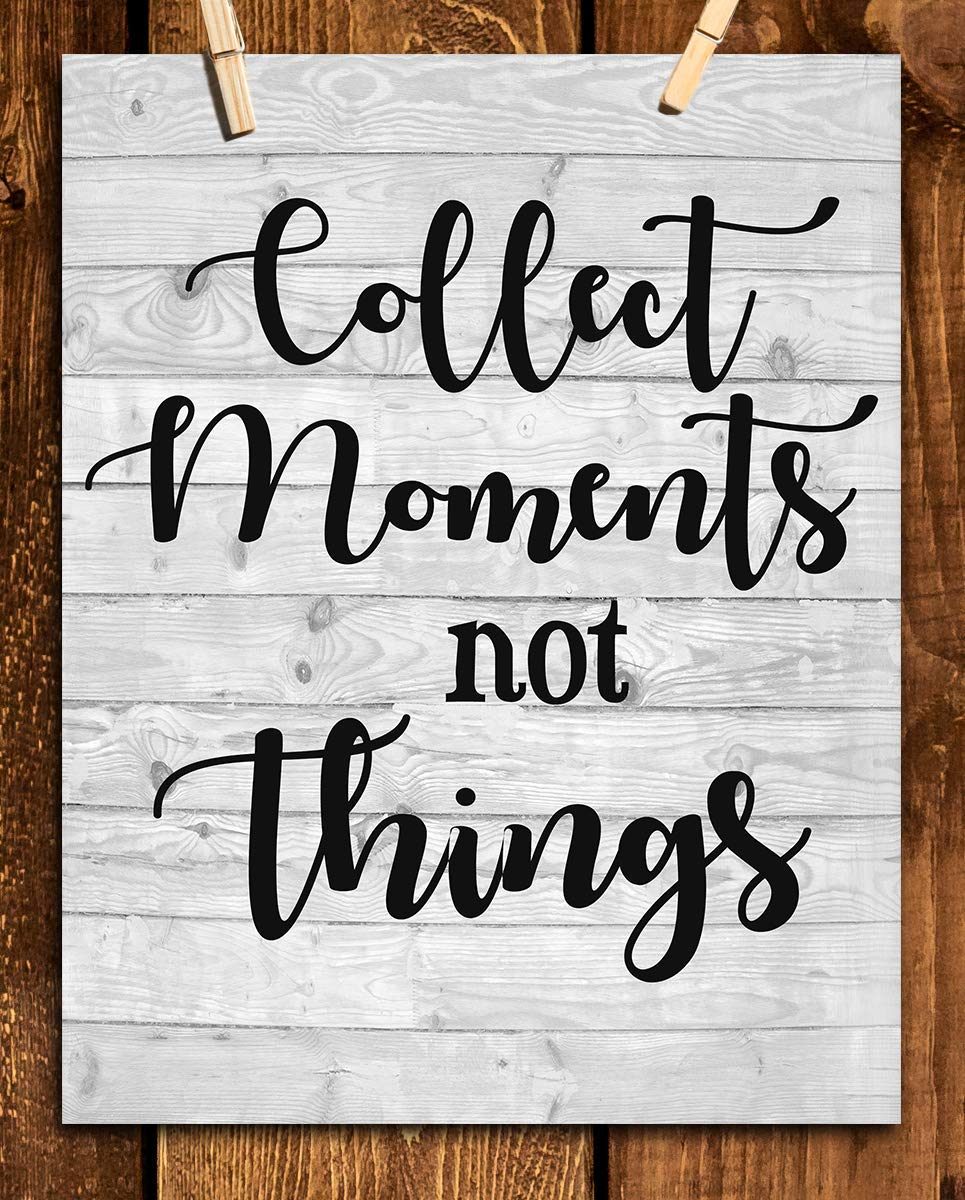 Collect Moments-Not Things- Inspirational Wall Art. 8 x 10" Wall Print-Ready to Frame. Home-Office-Studio-School D?cor. Reminder To Create Magic Moments Daily. Great Gift for Friends &amp; Family.