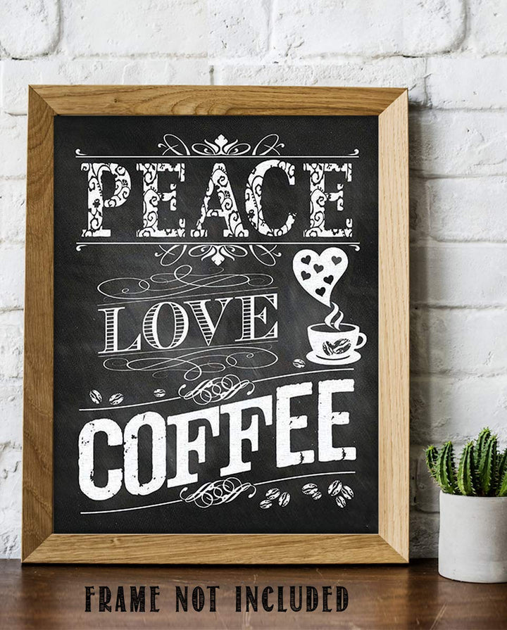 Peace-Love Coffee- Coffee Sign- Chalkboard Replica Print- 8 x 10" Distressed Wall Art- Ready to Frame. Home D?cor-Coffee Decor-Kitchen Wall Decor. Perfect Gift for Coffee Lovers. Coffee Bar &amp; Cafes