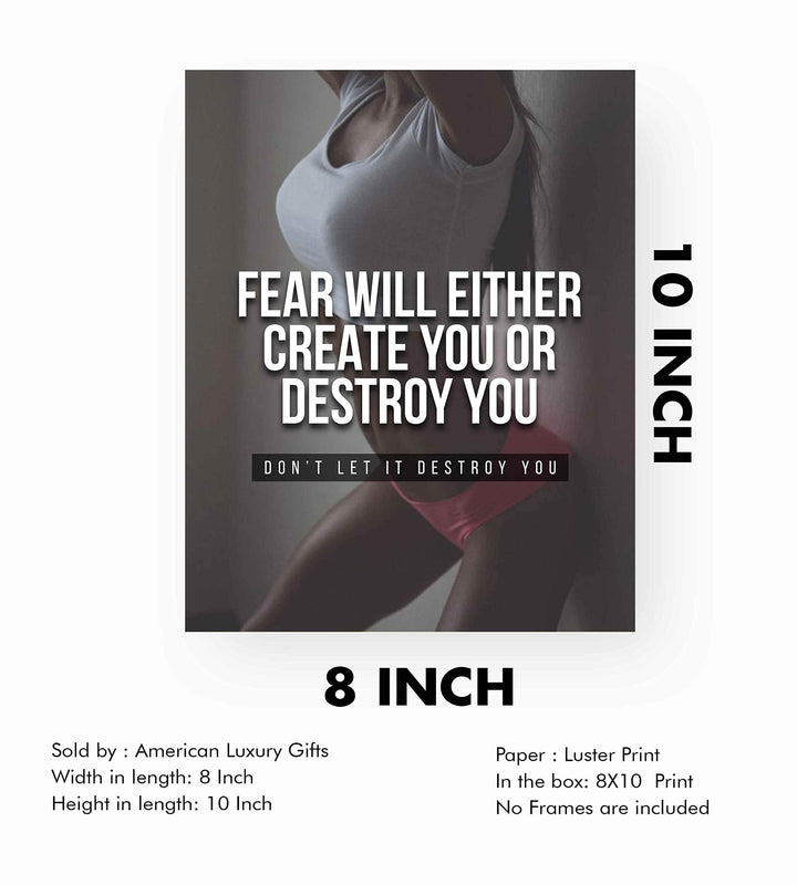 Fear Will Either Create or Destroy You Motivational Exercise Sign -8 x 10" Wall Art Print-Ready to Frame. Inspirational Fitness Print for Home-Office-Gym-Studio Decor. Great Gift of Motivation!