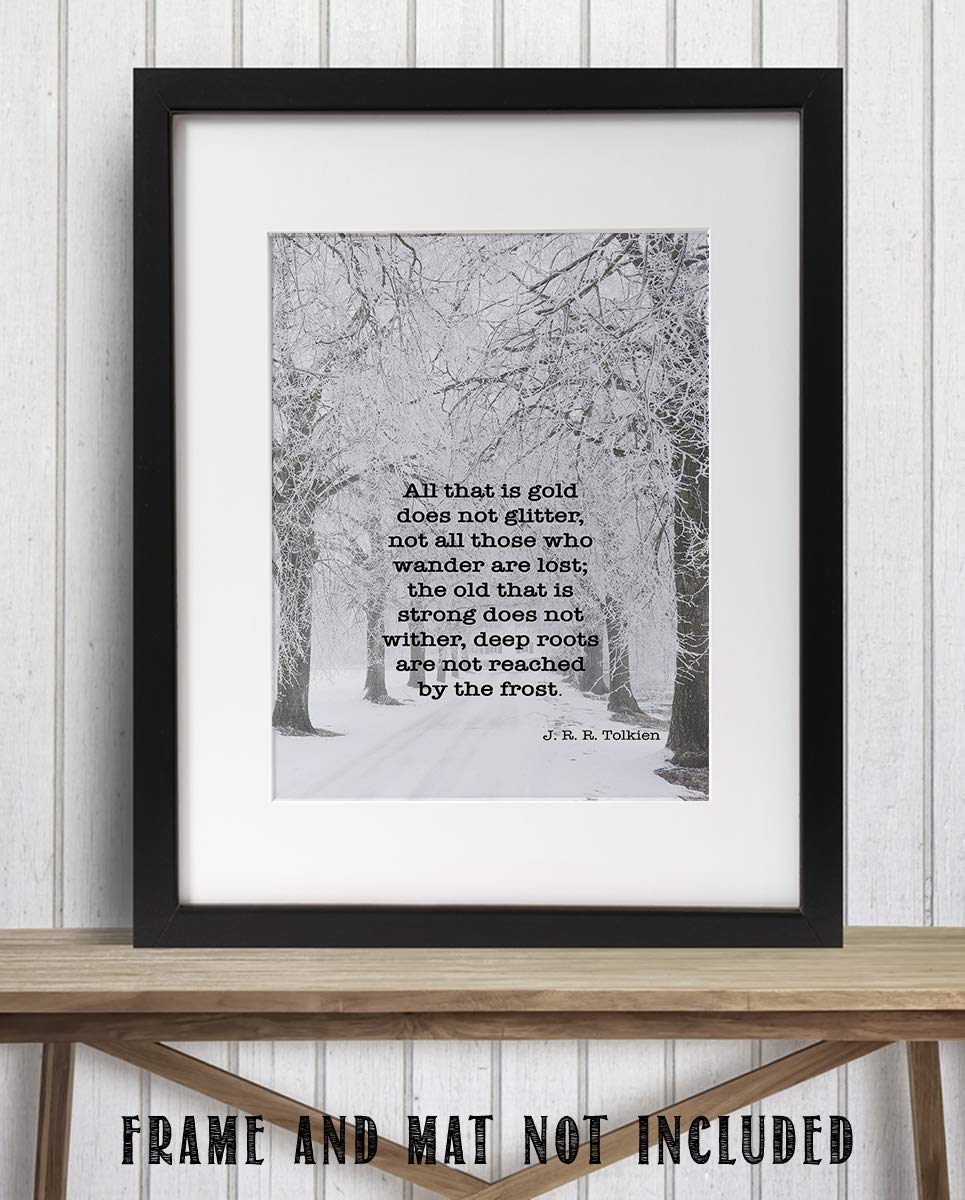 J.R.R. Tolkien Quotes-"All That is Gold Does Not Glitter"- 8 x 10" Wall Art Print. Black-White Typographic Print-Ready To Frame. Modern Home-Office-Study-School Decor. Great Art Gift for Book Fans.