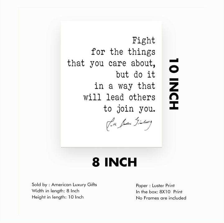 Ruth Bader Ginsburg Quotes-"Fight for the Things You Care About"-Inspirational Wall Art -8 x 10" Typographic Art Print-Ready to Frame. Motivational Home-Office-School-Dorm-Library Decor. Great Gift!