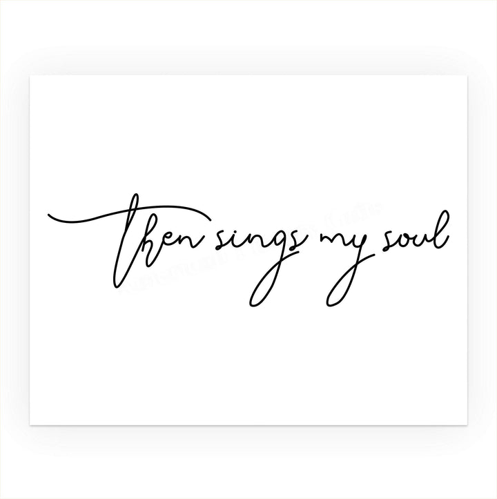 Then Sings My Soul Song Lyrics Wall Art-14 x 11" Christian Worship Music Print-Ready to Frame. Inspirational Home-Office-Church-Religious Decor. Perfect Farmhouse-Welcome Sign! Great Gift!