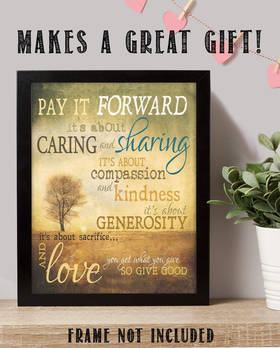 Pay It Forward- Caring & Sharing- Inspirational Wall Art -8 x 10" Print Wall Art- Ready to Frame. Home D?cor, Office D?cor & Wall Print. Motivational Quote is Perfect Reminder to Teach Goodwill.