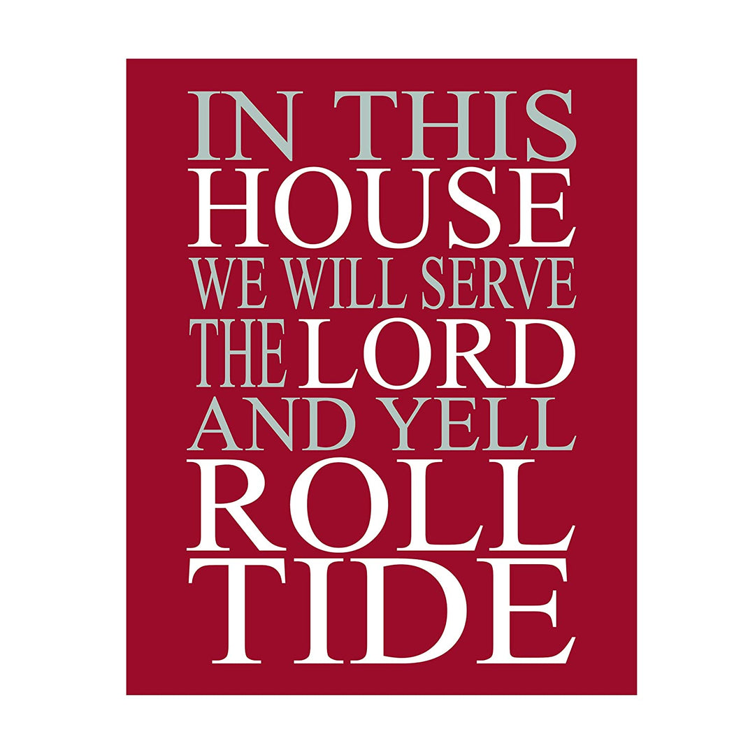 "In This House-Worship the Lord-Yell Roll Tide" Inspirational Football Quotes Wall Art -11 x 14"