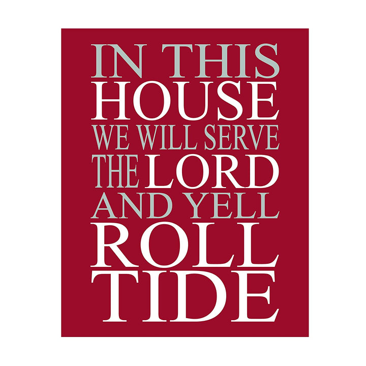 "In This House-Worship the Lord-Yell Roll Tide" Inspirational Football Quotes Wall Art -11 x 14"