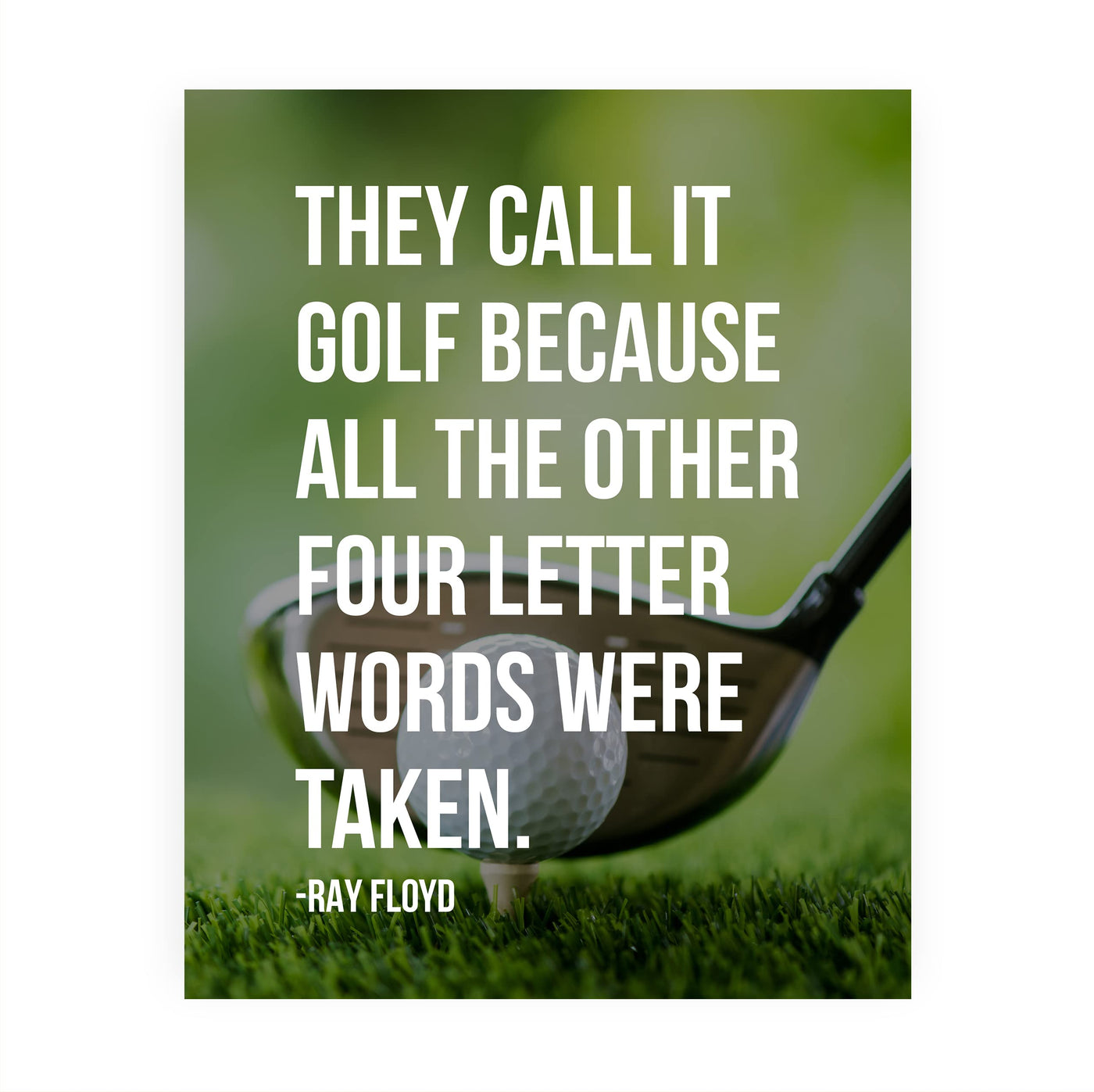 They Call It Golf Because Other Four Letter Words Taken-Funny Golf Wall Sign -8 x 10"- Retro Golf Quotes Decor Print -Ready to Frame. Home-Office-Country Club Decor. Great for Man Cave & 19th Hole!