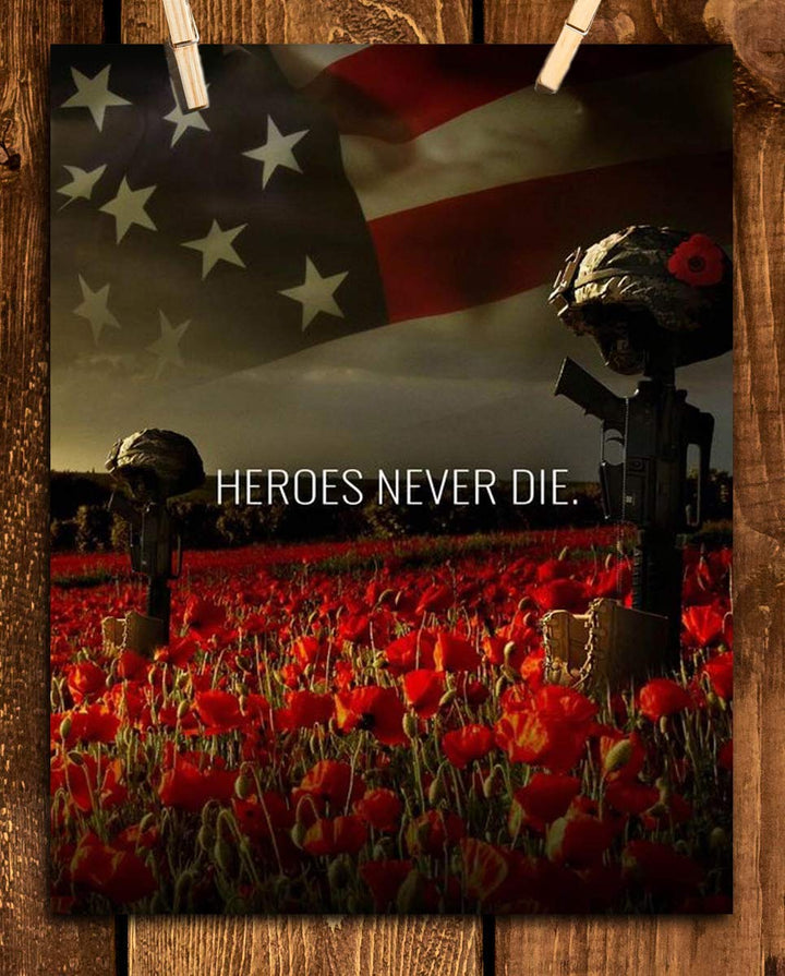 Heroes Never Die-8 x 10" Patriotic Wall Decor Print-Ready To Frame. Military Poster-USA Flag-Rifles-Helmets. Veterans Decor for Home-Office-Garage-Restaurants. Appreciate the Fallen Military Heroes.