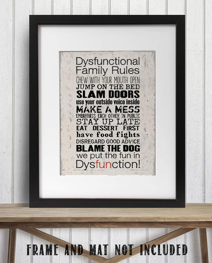 Dysfunctional Family Rules Sign- Funny Wall Art- 8 x 10" Print Wall Decor-Ready to Frame. Distressed Sign Replica Print for Home. Great Reminders to Break Some Rules &amp; Have FUN. Fun Gift for ALL!