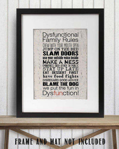 Dysfunctional Family Rules Sign- Funny Wall Art- 8 x 10" Print Wall Decor-Ready to Frame. Distressed Sign Replica Print for Home. Great Reminders to Break Some Rules & Have FUN. Fun Gift for ALL!