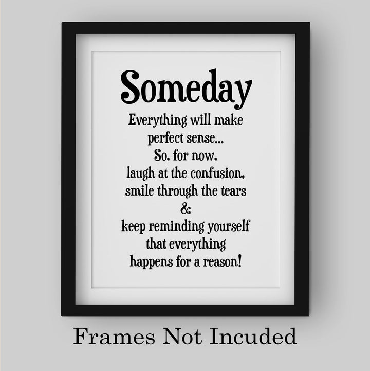 "Someday Everything Will Make Sense" Inspirational Quotes Wall Decor Sign -8 x 10" Motivational Art Print -Ready to Frame. Positive Home-Office-Classroom-Teen-Dorm Decor. Great Gift!