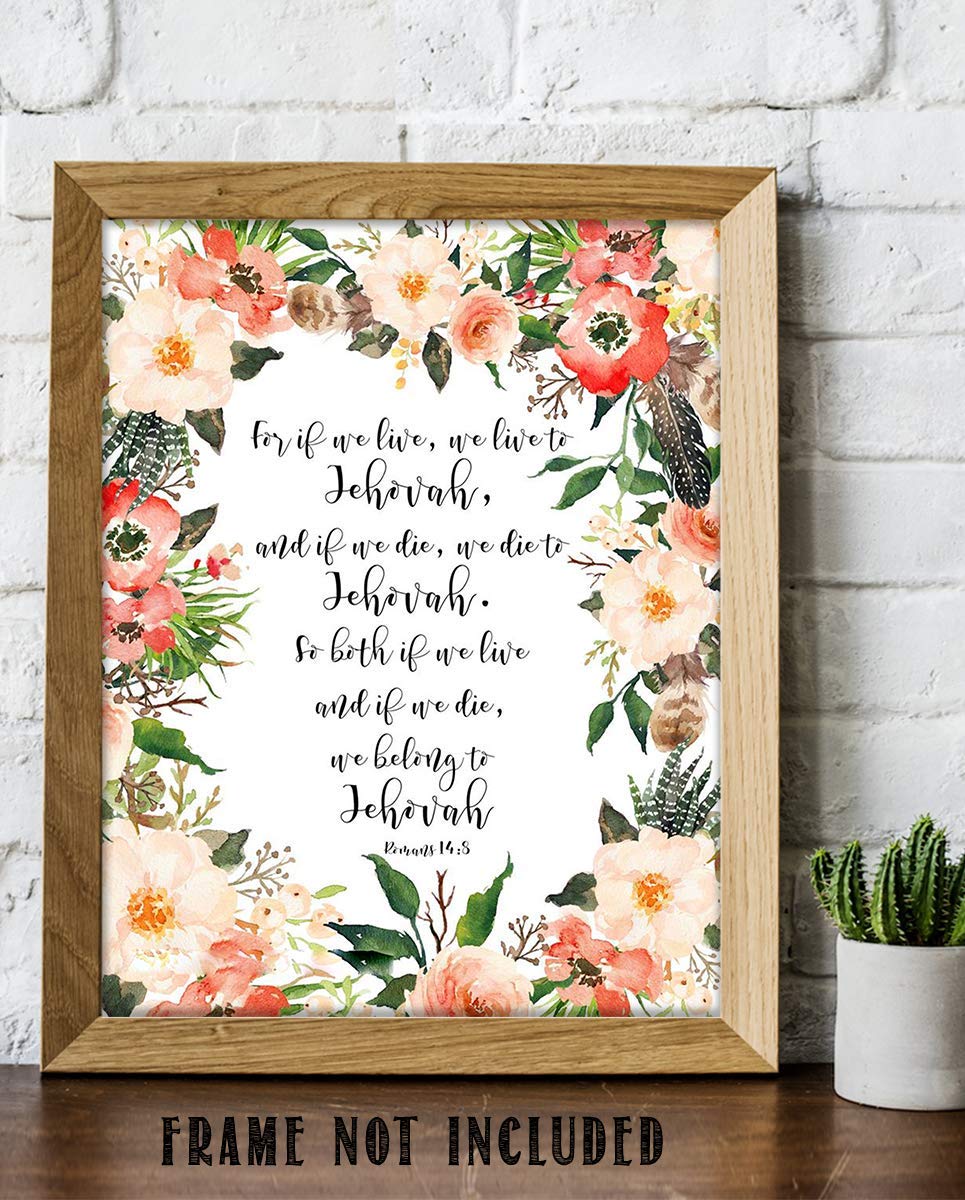 We Belong To Jehovah Romans 14:8- Bible Verse Wall Art- 8x10"- Scripture Wall Print-Ready to Frame. Modern Floral Design. Home &amp; Office D?cor-Christian Gifts. We Live &amp; Die for Jehovah.