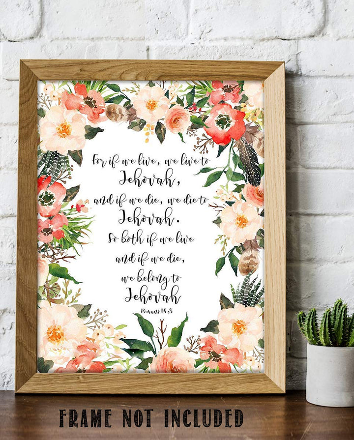 We Belong To Jehovah Romans 14:8- Bible Verse Wall Art- 8x10"- Scripture Wall Print-Ready to Frame. Modern Floral Design. Home &amp; Office D?cor-Christian Gifts. We Live &amp; Die for Jehovah.
