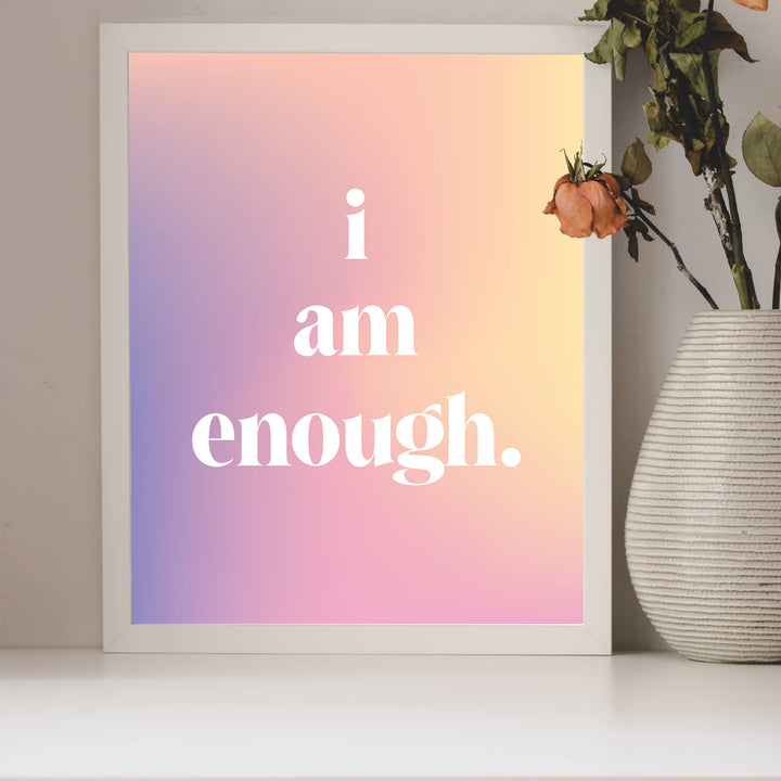 I Am Enough- Inspirational Quotes Wall Art Print -8x10" Ready to Frame. Motivational Typography Wall Art. Home-Office-School Decor. Perfect Sign For Building Confidence! Great Gift of Inspiration!