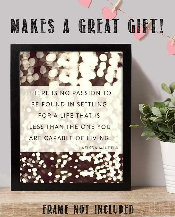 Mandela Quotes Wall Art- ?No Passion in Settling For?- 8 x 10 Art Wall Print-Ready to Frame. Modern Home D?cor, Studio &amp; Office D?cor. Nelson Mandela Quotes. Perfect Gift for Motivation &amp; Inspiration.