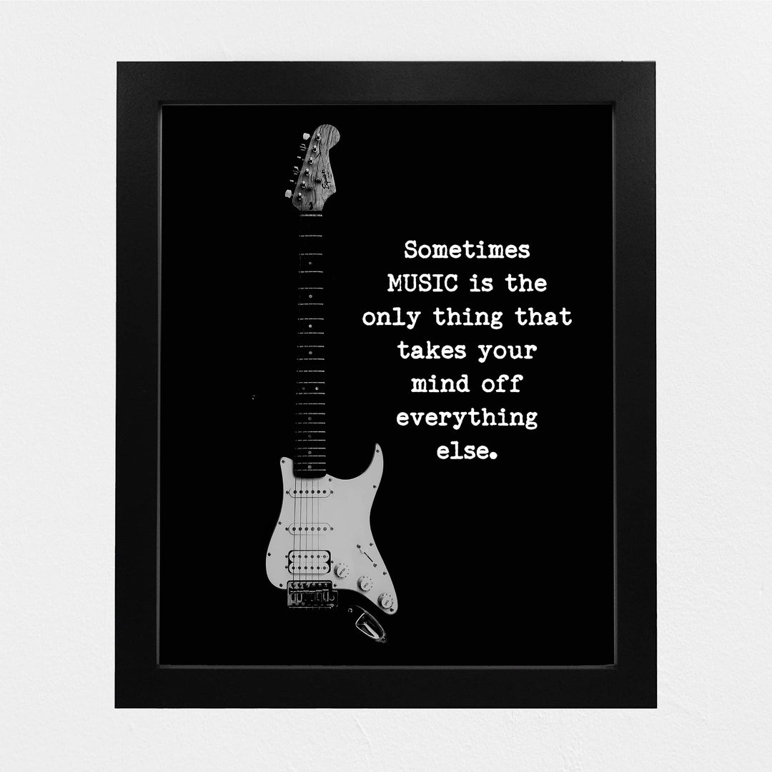 Music Is Only Thing That Takes Mind Off Everything Else- Inspirational Quotes Wall Art -8 x 10" Motivational Guitar Print -Ready to Frame. Perfect Home-Office-Studio-Classroom Decor. Great Gift!