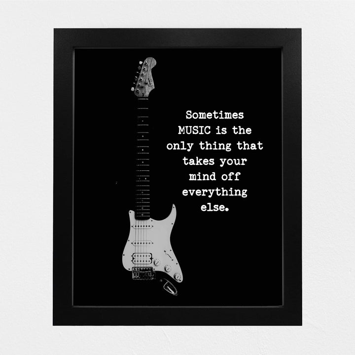 Music Is Only Thing That Takes Mind Off Everything Else- Inspirational Quotes Wall Art -8 x 10" Motivational Guitar Print -Ready to Frame. Perfect Home-Office-Studio-Classroom Decor. Great Gift!