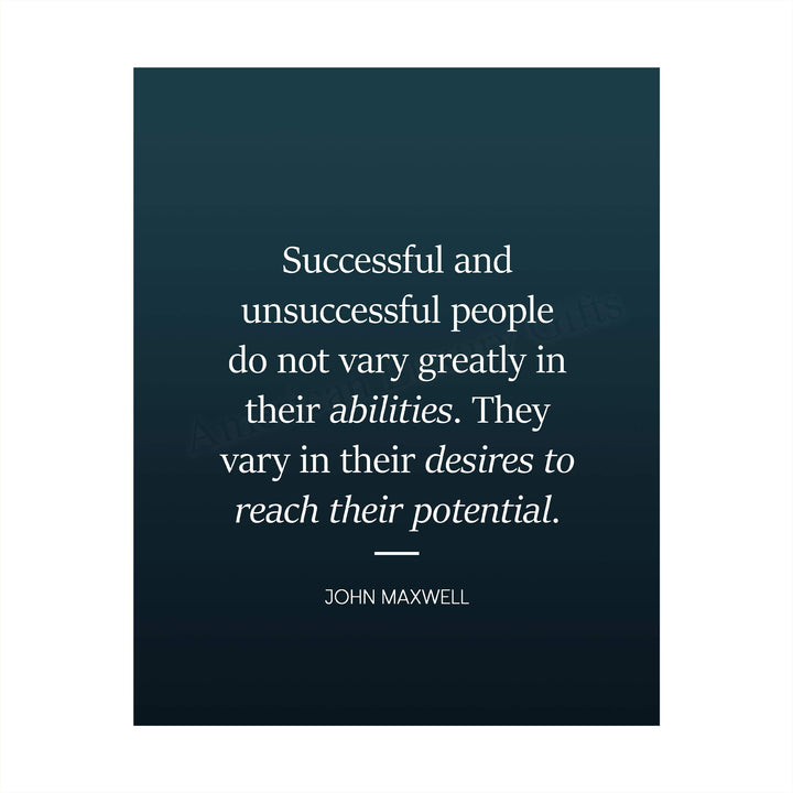 Successful People Vary in Their Desires-John Maxwell Quote-8 x 10" Motivational Typographic Wall Art Print-Ready to Frame. Ideal Home-Office-School-Dorm D?cor. Display Positive Quotes for Success!