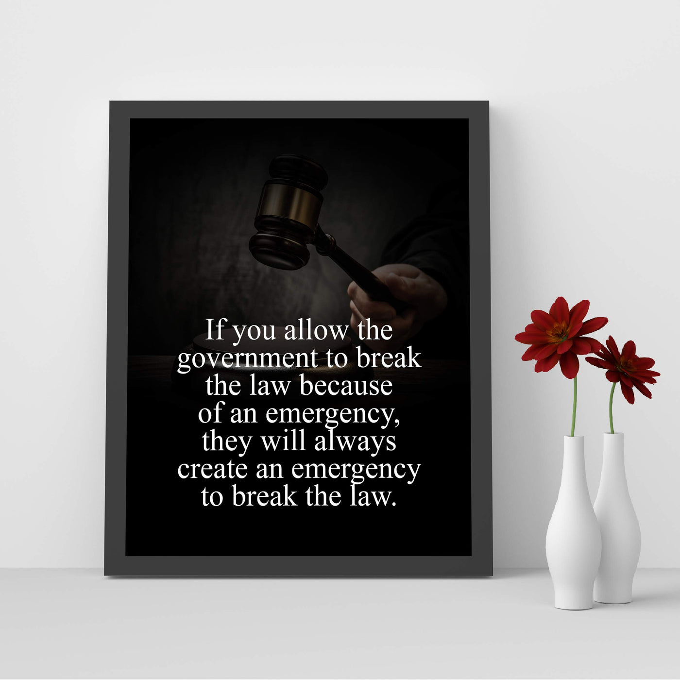 If You Allow Government to Break the Law- 8x10" Political Freedom Wall Decor-Ready to Frame. Motivational Pro-American Poster Print for Home-Office-Garage-Bar-Cave-Patriotic Decor. Great Reminder!