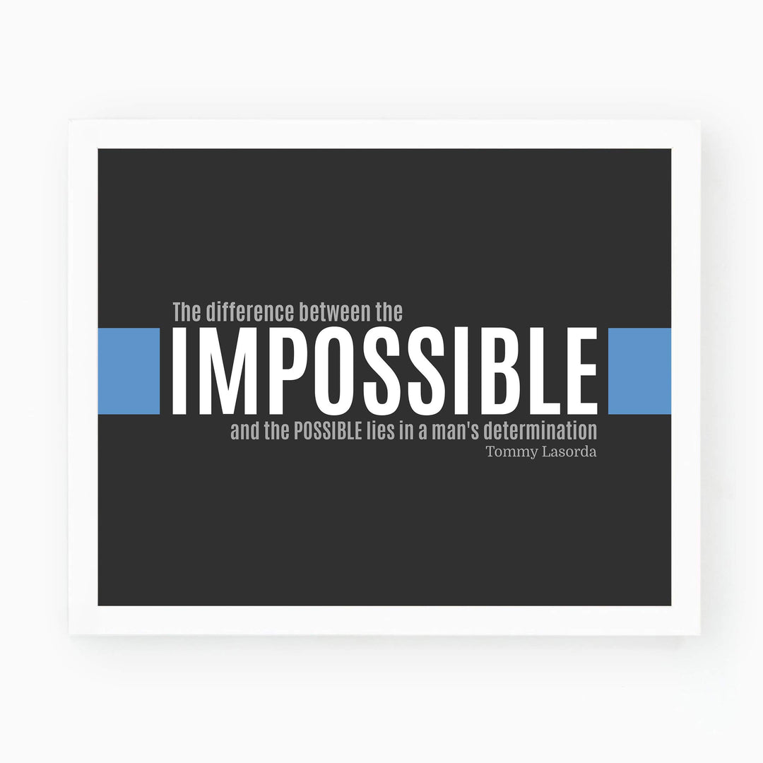 Tommy Lasorda Quotes-"Difference Between Impossible &amp; Possible Lies in Man&