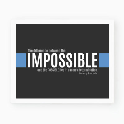 Tommy Lasorda Quotes-"Difference Between Impossible & Possible Lies in Man's Determination" Motivational Wall Art -10 x 8" Poster Print-Ready to Frame. Inspirational Home-Office-School-Dorm Decor.