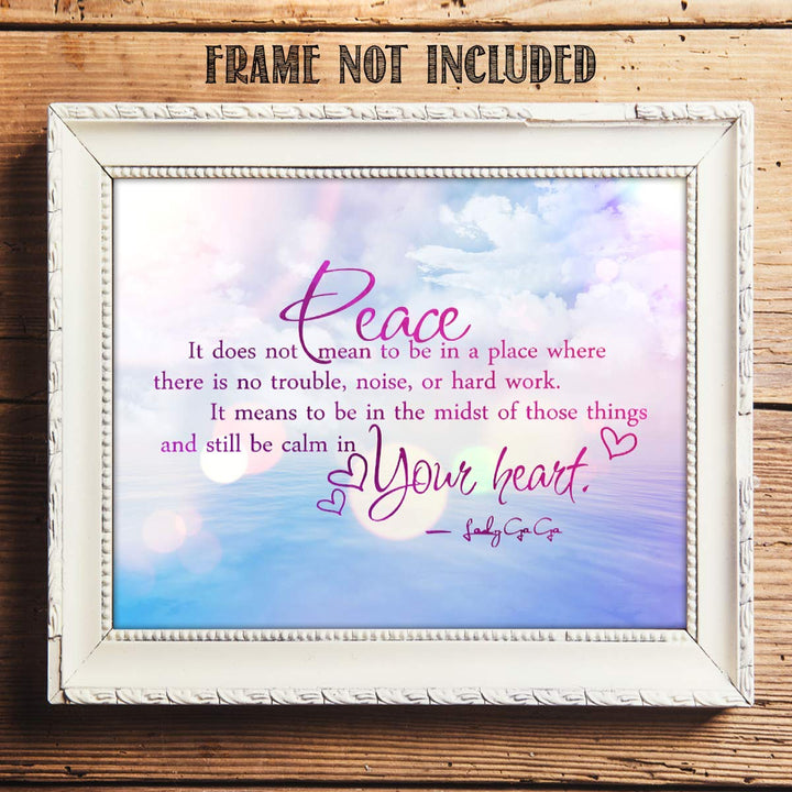 Lady Ga Ga Quotes Wall Art- ?Peace &amp; Calm In Your Heart?- 8 x 10 Art Wall Print Art Ready to Frame. Modern Home D?cor- Office D?cor. Perfect Gift for Musicians, Lady Ga Ga Fans &amp; Peaceful Inspiration.
