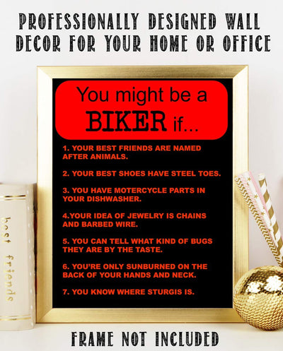 You Might Be A BIKER If. Funny Wall Art Print- 8 x10" Humorous Wall Decor- Ready To Frame. Motorcycle Gift Decor. Home & Office Decor. Perfect Gift for Man Cave-Bar-Garage-Shop.