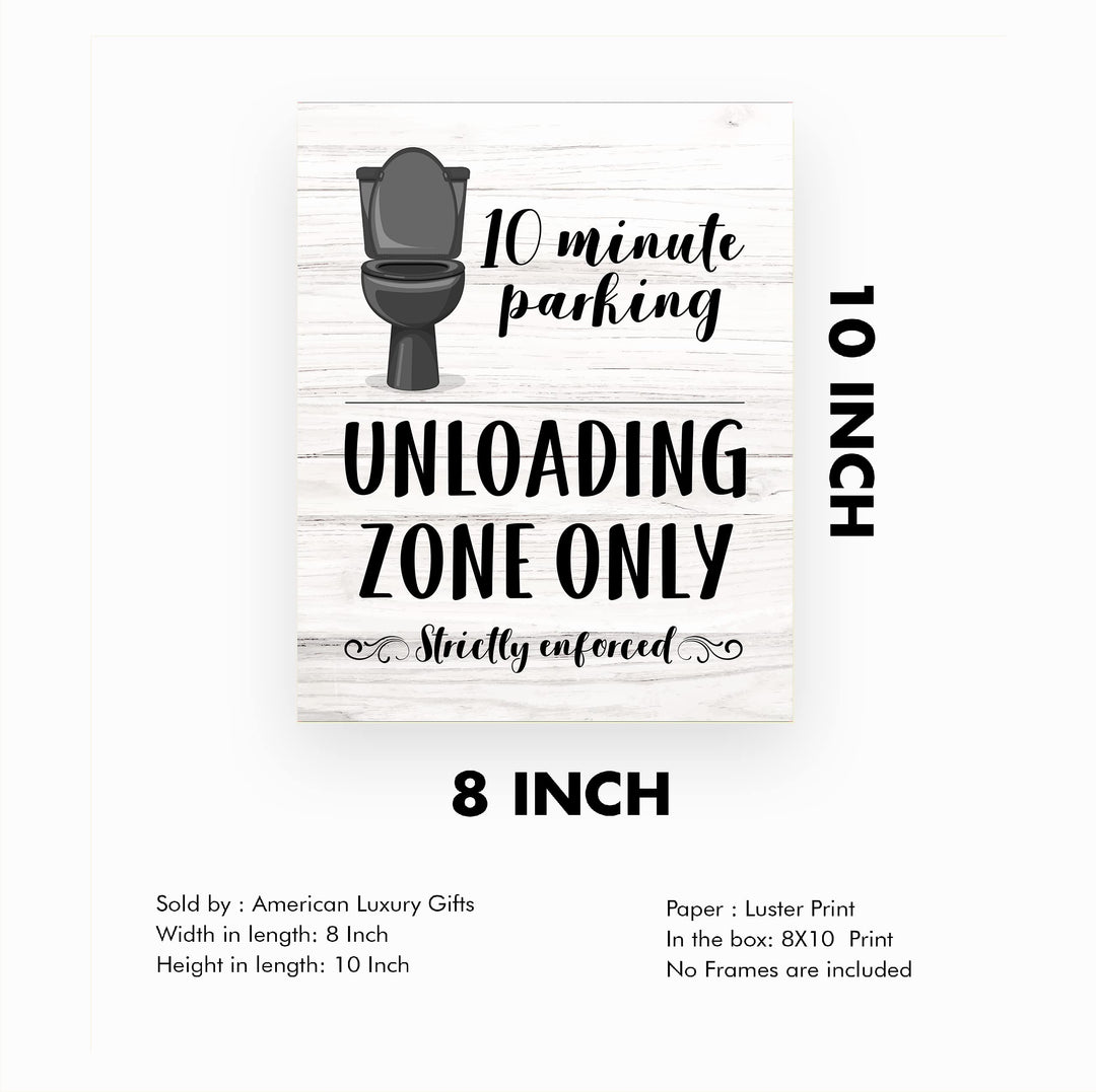"10 Minute Parking -Unloading Zone Only" Funny Bathroom Wall Art Sign - 8x10" Modern Farmhouse Toilet Humor Print -Ready to Frame. Great Decor for Home, Office, Guest Bathroom! Fun Gift!