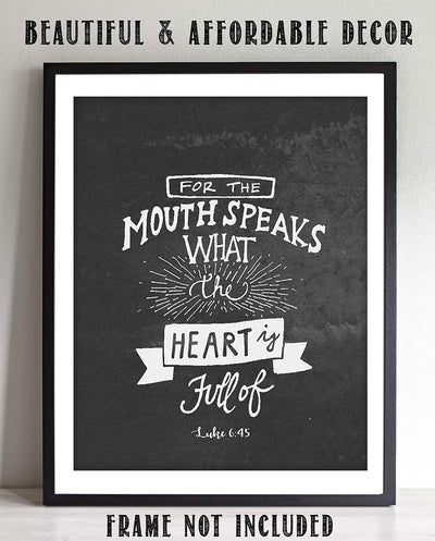 Mouth Speaks What The Heart Is Full Of- Luke 6:45- Bible Verse Wall Art- 8x10"- Chalk Scripture Wall Print Replica- Ready to Frame. Home D?cor- Office D?cor-Class Sign. Great Christian Gift For All.