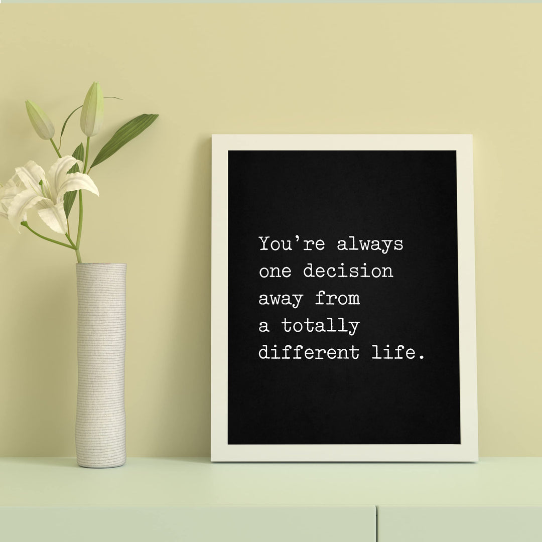 ?Always One Decision Away From Totally Different Life? Motivational Quotes Wall Art -8 x 10" Typographic Print-Ready to Frame. Inspirational Home-Office-Dorm-Gym Decor. Great Sign for Motivation!