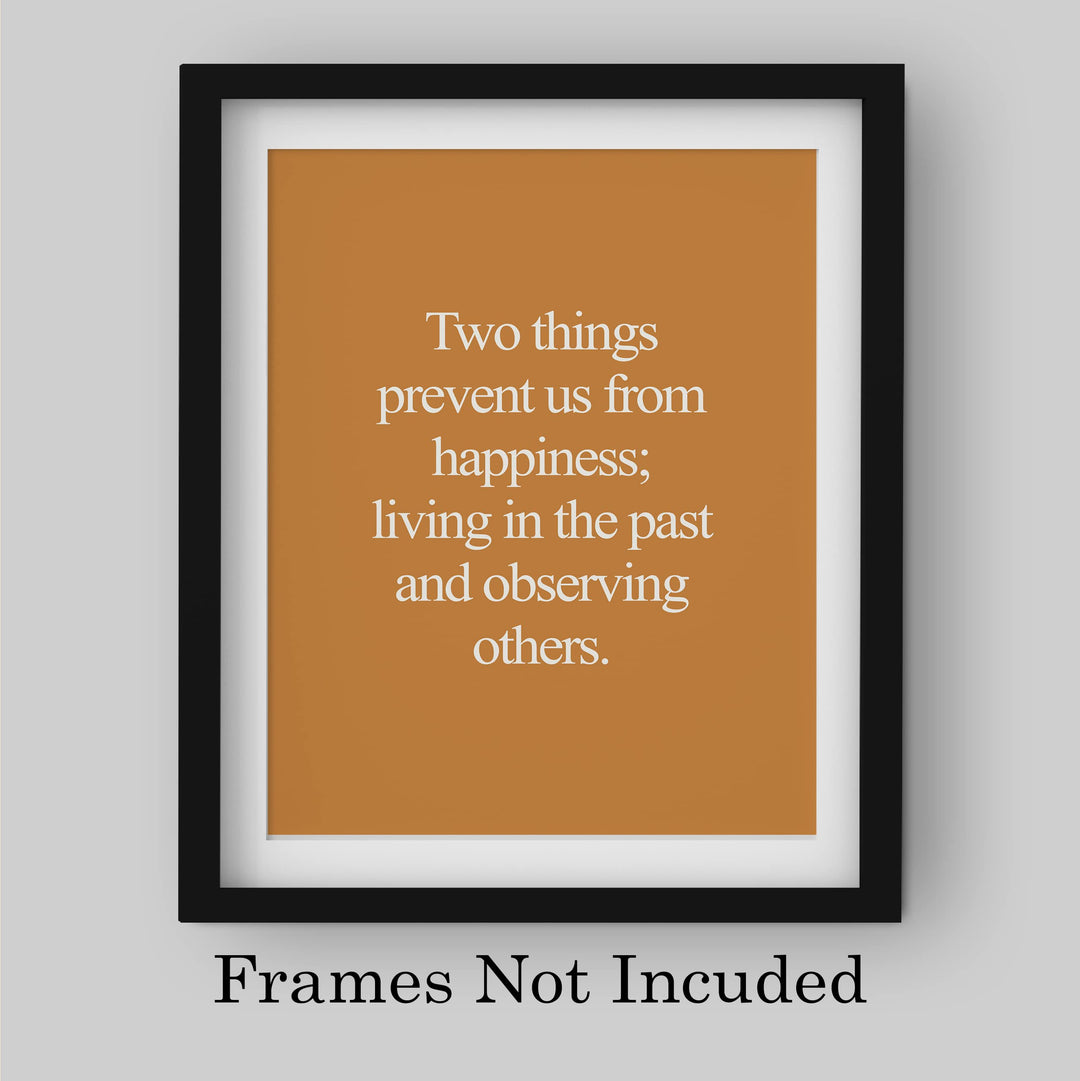 Two Things Prevent Happiness: Living In Past &amp; Observing Others Inspirational Quotes Wall Decor -8 x 10" Motivational Art Print -Ready to Frame. Home-Office-School-Work Decor. Great Life Lesson!