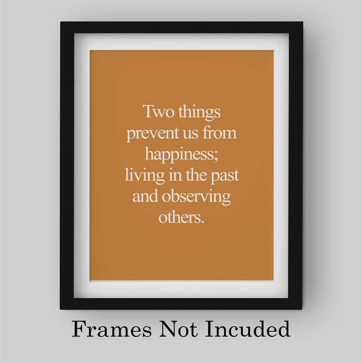 Two Things Prevent Happiness: Living In Past &amp; Observing Others Inspirational Quotes Wall Decor -8 x 10" Motivational Art Print -Ready to Frame. Home-Office-School-Work Decor. Great Life Lesson!