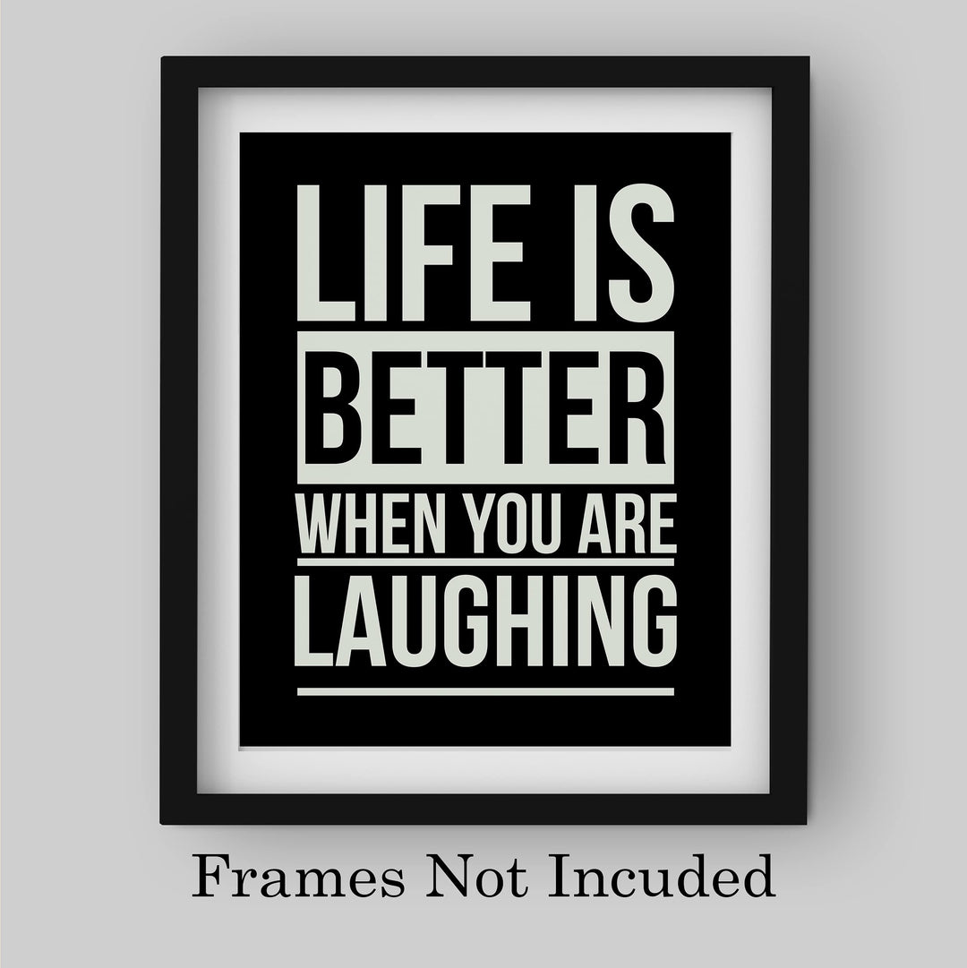 Life Is Better When You Are Laughing Funny Wall Art Sign -8 x 10" Inspirational Typographic Print-Ready to Frame. Humorous Home-Bar-Shop-Cave Decor. Perfect Desk &amp; Cubicle Sign! Great Gift!