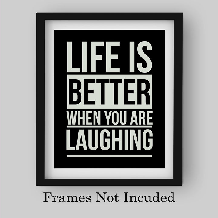 Life Is Better When You Are Laughing Funny Wall Art Sign -8 x 10" Inspirational Typographic Print-Ready to Frame. Humorous Home-Bar-Shop-Cave Decor. Perfect Desk &amp; Cubicle Sign! Great Gift!