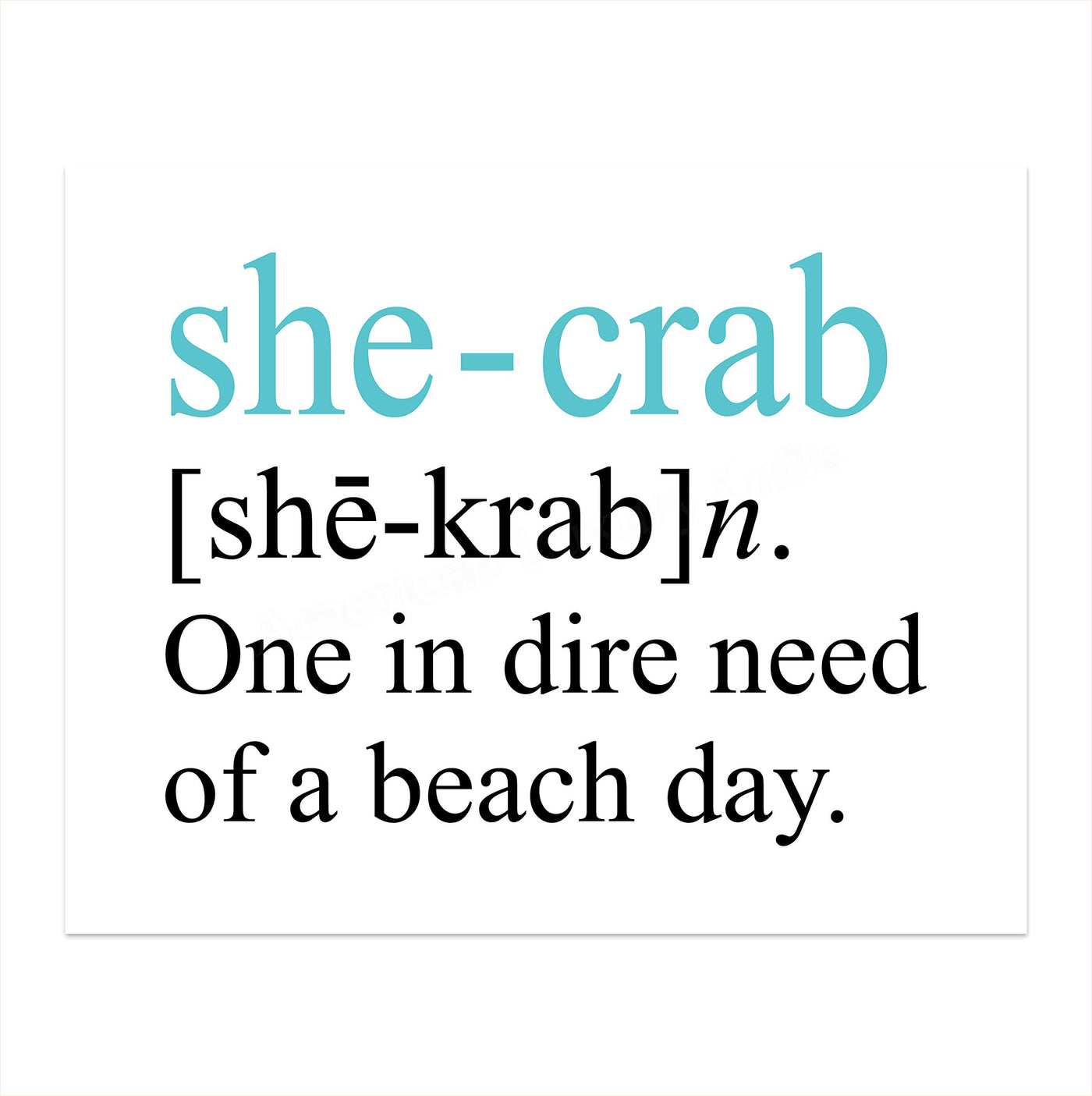 She-Crab-One in Dire Need of Beach Day -Funny Beach Sign- 8 x 10" Modern Typographic Wall Print-Ready to Frame. Humorous Decor for Home-Office-Beach House. Perfect Fun Gift for Beach Lovers!